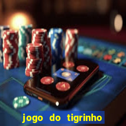 jogo do tigrinho deposito 1 real